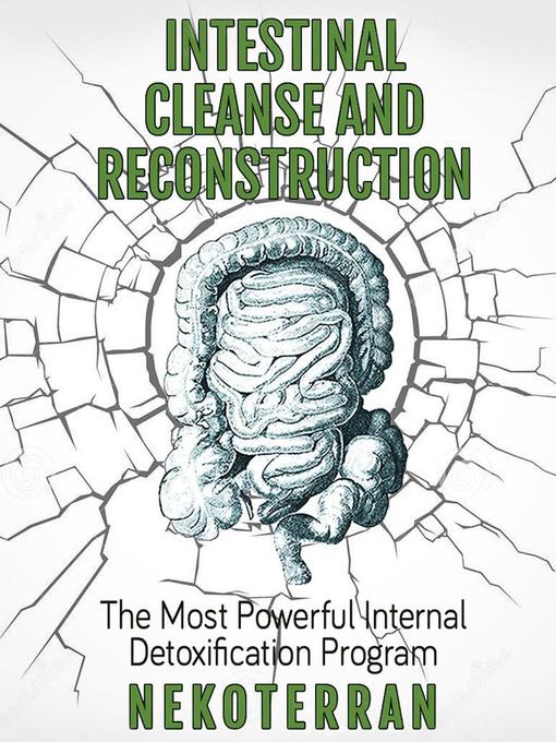 Title details for Intestinal Cleanse and Reconstruction--The Most Powerful Internal Detoxification Program by neko nekoterran - Wait list